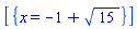 [{x = -1+15^(1/2)}]