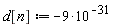 d[n] := -9*10^(-31)