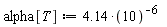 alpha[T] := 4.14*10^(-6)