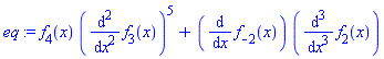f[4](x)*(diff(diff(f[3](x), x), x))^5+(diff(f[-2](x), x))*(diff(diff(diff(f[2](x), x), x), x))