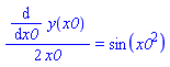 (1/2)*(diff(y(x0), x0))/x0 = sin(x0^2)