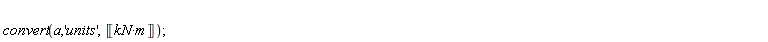 convert(a, 'units', Unit('kN'*'m'))
