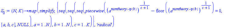 proc (N, K) options operator, arrow; map(simplify, {seq(seq(seq(piecewise((a^numtheory:-varphi(b))^(1/(c+1))-floor((a^numtheory:-varphi(b))^(1/(c+1))) = 0, [a, b, c], NULL), a = 1 .. N), b = 1 .. N), c = 1 .. K)}, 'radical') end proc