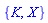 {K, X}