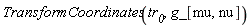 TransformCoordinates(tr__0, g_[mu, nu])