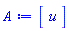 A := Matrix(1, 1, {(1, 1) = u})