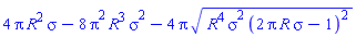 4*Pi*R^2*sigma-8*Pi^2*R^3*sigma^2-4*Pi*(R^4*sigma^2*(2*Pi*R*sigma-1)^2)^(1/2)