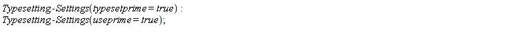 Typesetting:-Settings(typesetprime = true); Typesetting:-Settings(useprime = true)