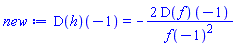 (D(h))(-1) = -2*(D(f))(-1)/f(-1)^2