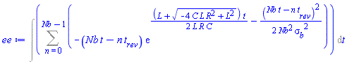 Int(Sum(-(Nb*t-n*t__rev)*exp((1/2)*(L+(-4*C*L*R^2+L^2)^(1/2))*t/(L*R*C)-(1/2)*(Nb*t-n*t__rev)^2/(Nb^2*sigma__b^2)), n = 0 .. Nb-1), t)
