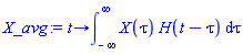 proc (t) options operator, arrow; int(X(tau)*H(t-tau), tau = -infinity .. infinity) end proc