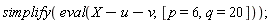 simplify(eval(X-u-v, [p = 6, q = 20]))