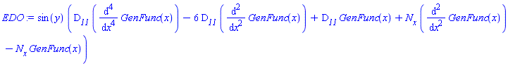 sin(y)*(D__11*(diff(diff(diff(diff(GenFunc(x), x), x), x), x))-6*D__11*(diff(diff(GenFunc(x), x), x))+D__11*GenFunc(x)+N__x*(diff(diff(GenFunc(x), x), x))-N__x*GenFunc(x))
