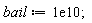 bail := 0.1e11;