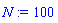 N := 100