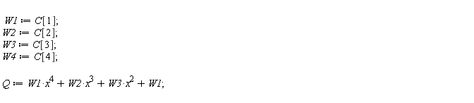 W1 := C[1]; W2 := C[2]; W3 := C[3]; W4 := C[4]; Q := W1*x^4+W2*x^3+W3*x^2+W1