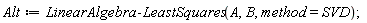 Alt := LinearAlgebra:-LeastSquares(A, B, method = SVD)