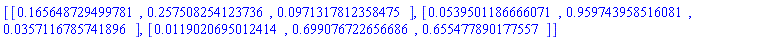 [[HFloat(0.16564872949978093), HFloat(0.25750825412373646), HFloat(0.09713178123584754)], [HFloat(0.05395011866660715), HFloat(0.9597439585160811), HFloat(0.035711678574189554)], [HFloat(0.011902069501241397), HFloat(0.699076722656686), HFloat(0.6554778901775566)]]