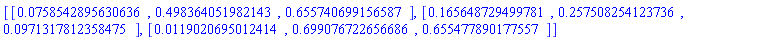[[HFloat(0.07585428956306361), HFloat(0.49836405198214295), HFloat(0.6557406991565868)], [HFloat(0.16564872949978093), HFloat(0.25750825412373646), HFloat(0.09713178123584754)], [HFloat(0.011902069501241397), HFloat(0.699076722656686), HFloat(0.6554778901775566)]]