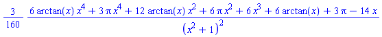 (3/160)*(6*arctan(x)*x^4+3*Pi*x^4+12*arctan(x)*x^2+6*Pi*x^2+6*x^3+6*arctan(x)+3*Pi-14*x)/(x^2+1)^2