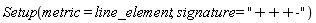 Setup(metric = line_element, signature = "+++-")