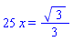 25*x = (1/3)*3^(1/2)
