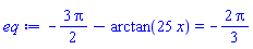 -(3/2)*Pi-arctan(25*x) = -(2/3)*Pi