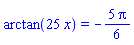 arctan(25*x) = -(5/6)*Pi