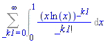 Sum(Int((x*ln(x))^_k1/factorial(_k1), x = 0 .. 1), _k1 = 0 .. infinity)