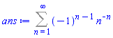 Sum((-1)^(n-1)*n^(-n), n = 1 .. infinity)