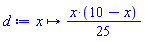 proc (x) options operator, arrow; (1/25)*x*(10-x) end proc