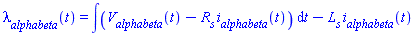 lambda__alphabeta(t) = int(V__alphabeta(t)-R__s*i__alphabeta(t), t)-L__s*i__alphabeta(t)