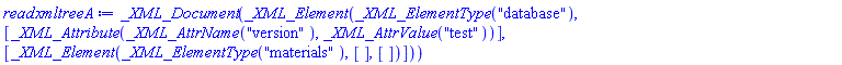_XML_Document(_XML_Element(_XML_ElementType("database"), [_XML_Attribute(_XML_AttrName("version"), _XML_AttrValue("test"))], [_XML_Element(_XML_ElementType("materials"), [], [])]))
