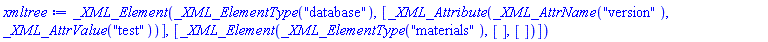 _XML_Element(_XML_ElementType("database"), [_XML_Attribute(_XML_AttrName("version"), _XML_AttrValue("test"))], [_XML_Element(_XML_ElementType("materials"), [], [])])