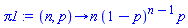 proc (n, p) options operator, arrow; n*(1-p)^(n-1)*p end proc