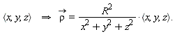 "<x,y,z>     implies    (rho)=(R^(2))/(x^(2)+y^(2)+z^(2))*<x,y,z>."