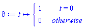delta := proc (t) options operator, arrow; piecewise(t = 0, 1, 0) end proc
