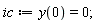 ic := y(0) = 0