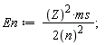 En := Z^2*ms/(2*n^2)