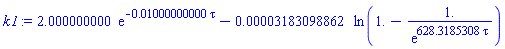 2.000000000*exp(-0.1000000000e-1*tau)-0.3183098862e-4*ln(1.-1./exp(628.3185308*tau))