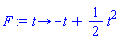 proc (t) options operator, arrow; -t+(1/2)*t^2 end proc