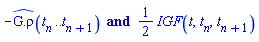 -`#mrow(mover(mrow(mo(G),mo("."),mo("ρ")),mo("^")))`(t[n] .. t[n+1]) and (1/2)*IGF(t, t[n], t[n+1])