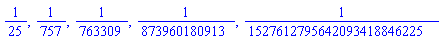 1/25, 1/757, 1/763309, 1/873960180913, 1/1527612795642093418846225