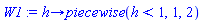 proc (h) options operator, arrow; piecewise(h < 1, 1, 2) end proc