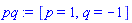 [p = 1, q = -1]