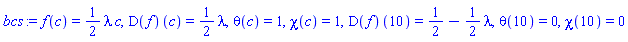 f(c) = (1/2)*lambda*c, (D(f))(c) = (1/2)*lambda, theta(c) = 1, chi(c) = 1, (D(f))(10) = 1/2-(1/2)*lambda, theta(10) = 0, chi(10) = 0