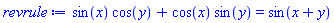 sin(x)*cos(y)+cos(x)*sin(y) = sin(x+y)