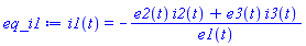 i1(t) = -(e2(t)*i2(t)+e3(t)*i3(t))/e1(t)