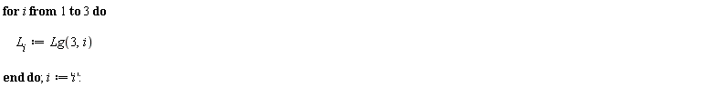 for i to 3 do L[i] := Lg(3, i) end do; i := 'i'