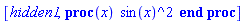 [hidden1, proc (x) sin(x)^2 end proc]